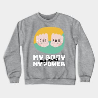 My Body My Power My Mind Crewneck Sweatshirt